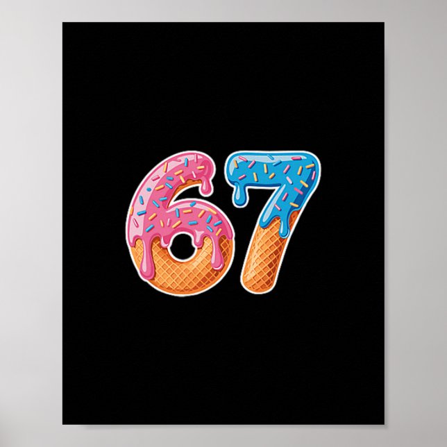 Eiscreme-Tropfen Six Seven 6 7 Meme 67  Poster (Vorne)
