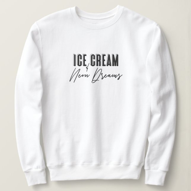 Eiscreme und Neon Dreams Crew Neck Sweatshirt (Design vorne)