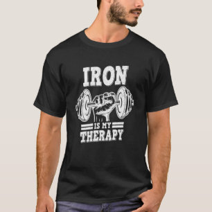 Eisen ist meine Therapie Dumbell Muskelgewicht Geb T-Shirt