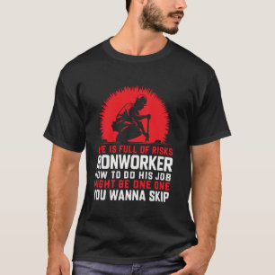 Eisenarbeiter Beruf Metallarbeiter Eisenarbeiter T-Shirt