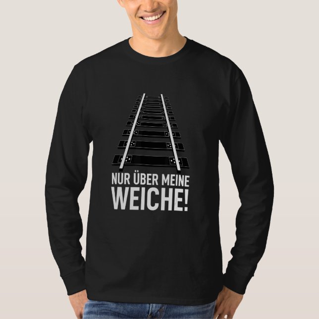 Eisenbahn Sprichwort Eisenbahner Nur Über Meine So T-Shirt (Vorderseite)