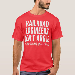 Eisenbahningenieure Donx27t argumentieren, dass si T-Shirt
