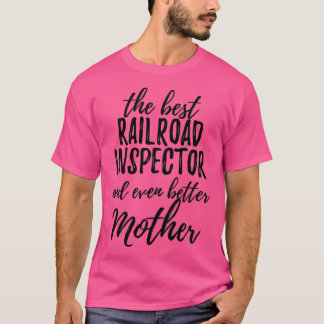 Eisenbahninspektorin Mutter Funny Gift Idee für Ma T-Shirt