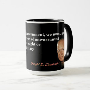 Eisenhower Zitat über den militärischen Industriek Tasse
