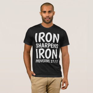 EISENSCHARPENS EISENPROVERBEN 27:17 T - Shirt
