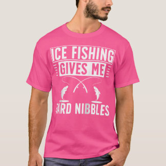 Eisfischen gibt mir harte Nibbles Ice Fischer T-Shirt