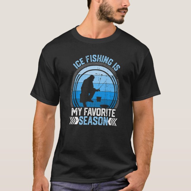Eisfischen ist meine Lieblingssaison im sonnigen W T-Shirt (Vorderseite)