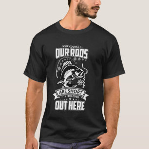 Eisfischen Winter Lustig Ironische Kurze Ruten Ang T-Shirt