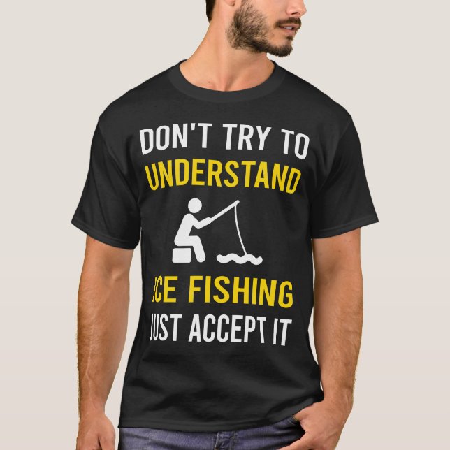 Eisfischerei verstehen T-Shirt (Vorderseite)