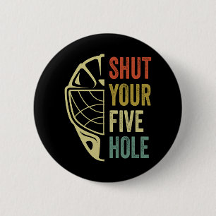 Eishockey Goalie Funny Shoppen Sie Ihre fünf Hole Button