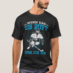 Eishockey Hockey Spruch Eishockeyspieler Geschenk T-Shirt