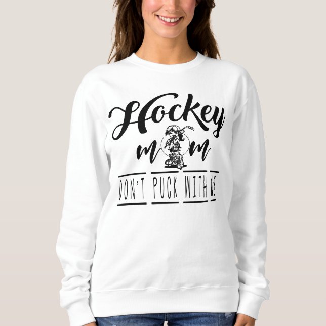 Eishockey-Mama Nicht mit Frauengeschenk versäumen Sweatshirt (Vorderseite)