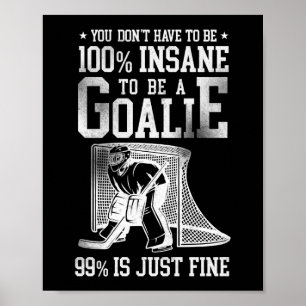Eishockey Sie müssen nicht 100 % verrückt sein, um Poster