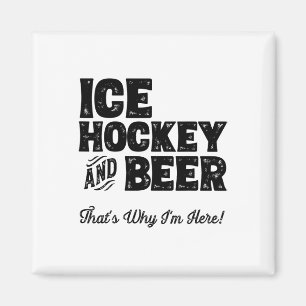 Eishockey und Bier Deshalb bin ich hier! Sport Fa Magnet