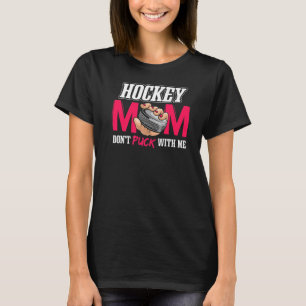 Eishockeyschläger-Mama nicht mit mir pissen T-Shirt