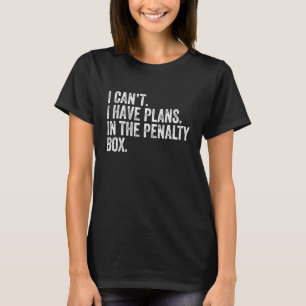 Eishockeyspieler Ich habe Pläne in der Strafbox T-Shirt