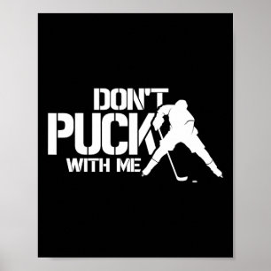 Eishockeyspieler sagt: Verarsche mich nicht beim P Poster