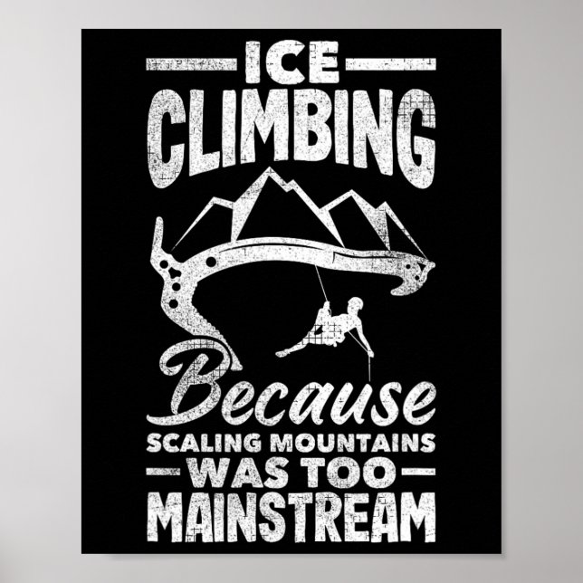Eisklettern Bergsteigen Lustiger Wandkletterer  Poster (Vorne)