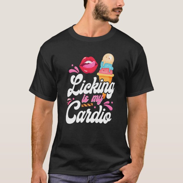 Eiskremkronenlecken ist mein Cardio T-Shirt (Vorderseite)