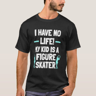 Eiskunstlauf Eisläufer Trainer Schlittschuh Sport T-Shirt