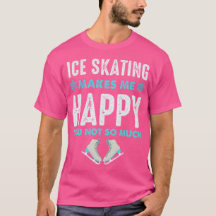 Eislaufen macht mich sehr glücklich für Eislauffig T-Shirt