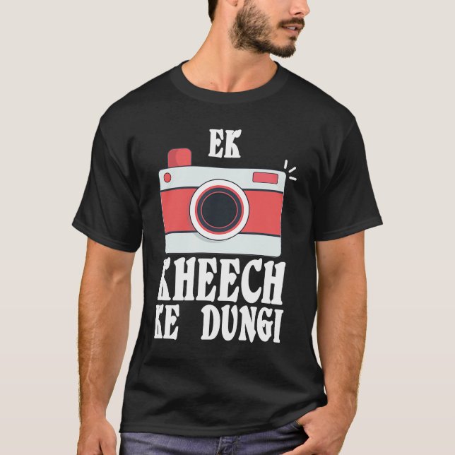 Ek Kheech Ke Dungi Desi Bollywood Sarcastic  Meme T-Shirt (Vorderseite)