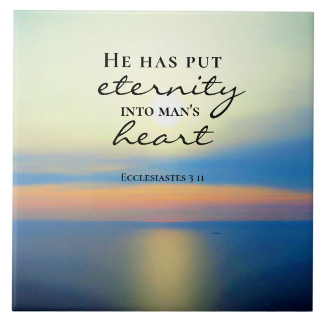 Ekclesiastes 3 11 Er hat die Ewigkeit ins Herz des Fliese (Vorderseite)