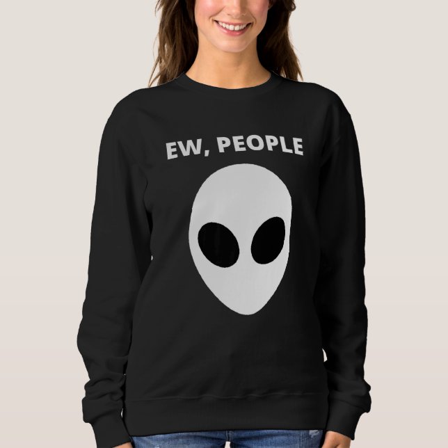 Ekel Menschen   Außerirdischer Sweatshirt (Vorderseite)