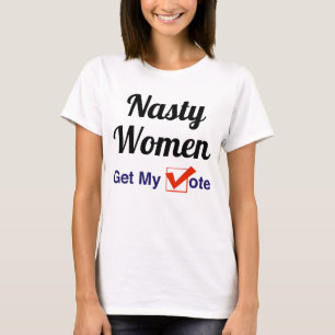 Eklige Frauen bekommen meine Stimme T-Shirt