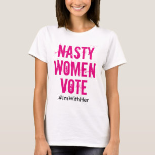 Eklige Frauen wählen,/er sind mit ihr: T-Shirt
