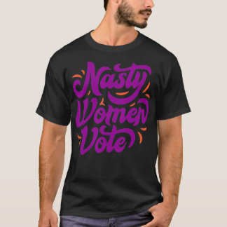 Eklige Frauen wählen Neuheit T Shirt Geschenk