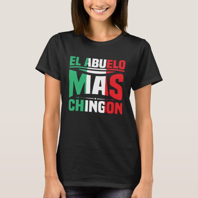El Abuelo Mas Chingon Spanish Fathers Day Dia Del  T-Shirt (Vorderseite)