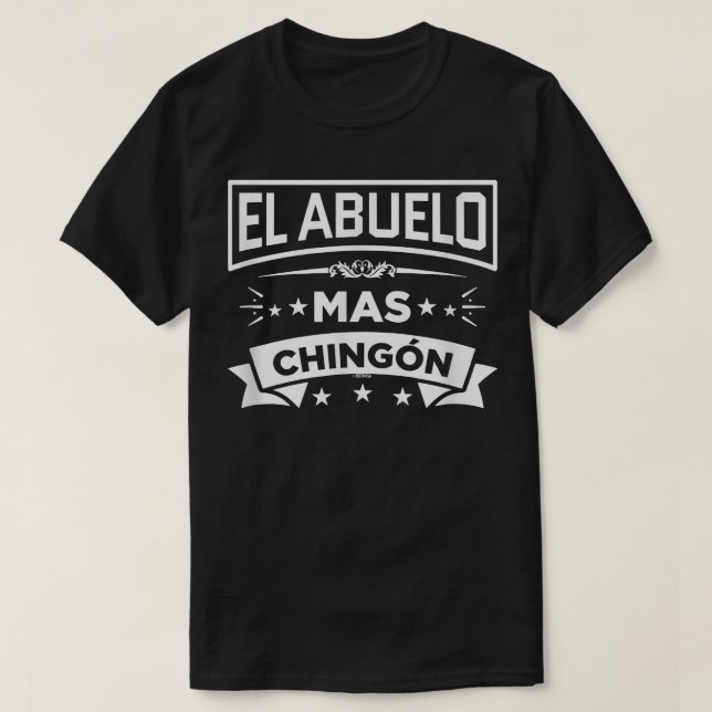 El Abuelo Mas Chingon Spanish Vathers Day Dia Del T-Shirt (Design vorne)