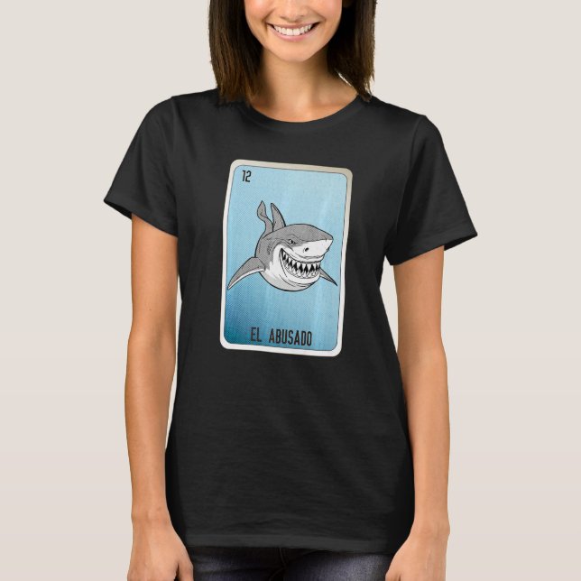 EL Abusado Mexican Slang Lottery Bingo Cards   T-Shirt (Vorderseite)