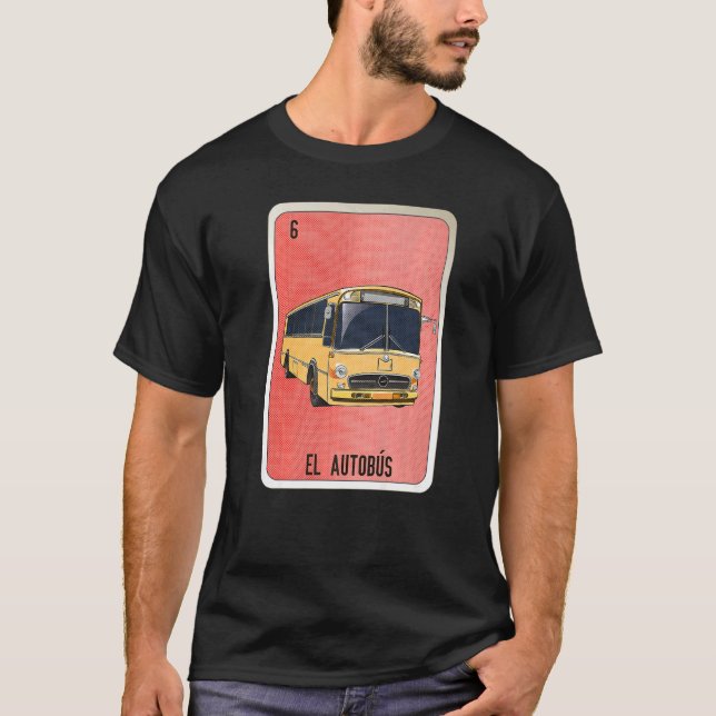 El Autobus Mexican Slang Lottery Bingo Cards   T-Shirt (Vorderseite)