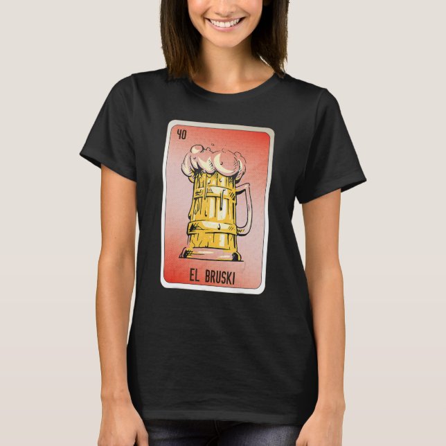EL Bruski Mexican Slang Lottery Bingo Cards T-Shirt (Vorderseite)