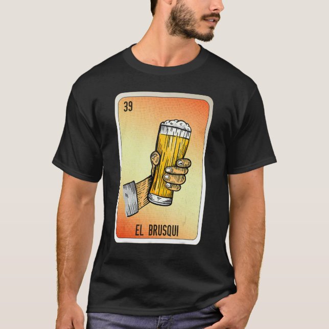 El Brusqui Mexican Slang Lottery Bingo Cards T-Shirt (Vorderseite)