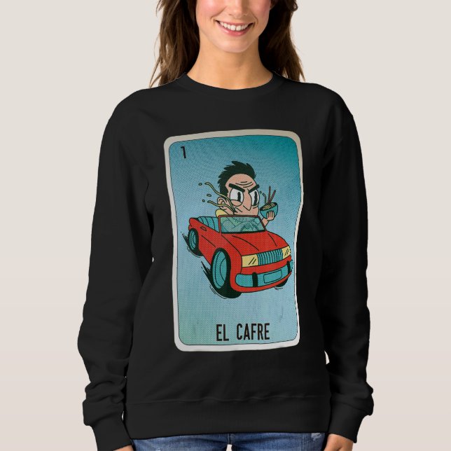 EL Cafre Mexican Slang Lottery Bingo Cards Sweatshirt (Vorderseite)