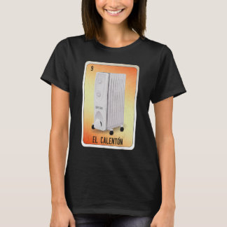 El Calenton Mexican Slang Lottery Bingo Cards T-Shirt