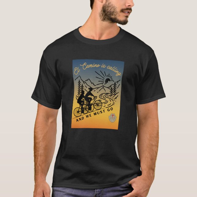 El Camino is Calling and We Must Go Biking Santiag T-Shirt (Vorderseite)