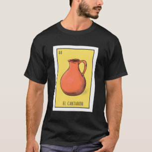 El Cantarito Lottery The Clay Jug Card Mexican Lot T-Shirt