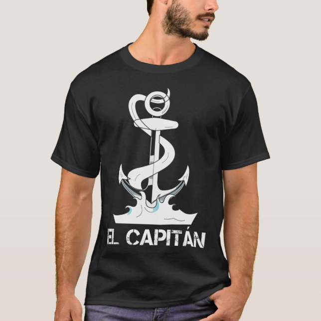 El Capitan Captain Captitán Boat Anchor Sailor Sai T-Shirt (Vorderseite)
