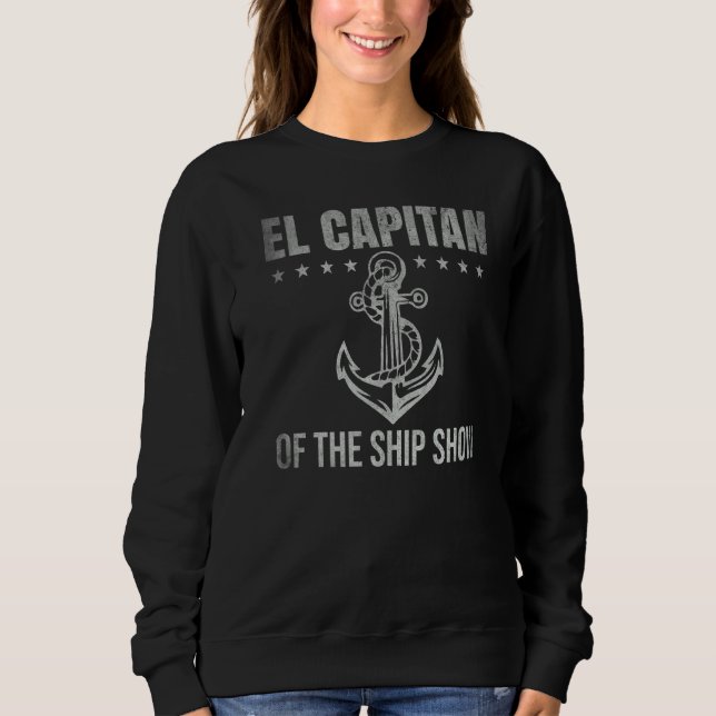 El Capitan von der Schiffsshow Spanischer Matrose  Sweatshirt (Vorderseite)