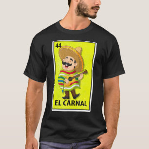 El Carnal Mexican Parody Lotterie T-Shirt