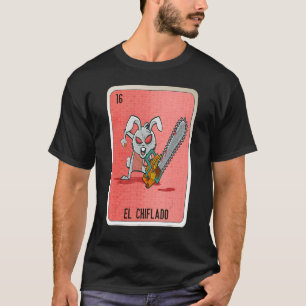 El Chiflado Mexican Slang Lottery Bingo Cards T-Shirt