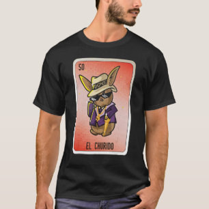 El Churido Mexican Slang Lotterie Bingo Karten T-Shirt