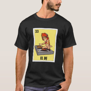 El Dj Mexican Lotterie, Bingo Card Game T-Shirt