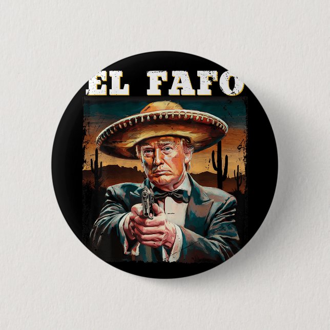 El Fafo Mexican Sombrero Trump Fafo Design Button (Vorderseite)