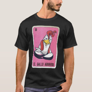El Gallo aburrido Mexican Slang Lottery Bingo Card T-Shirt