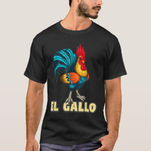 El Gallo Hahn Hühnerbauer T-Shirt
